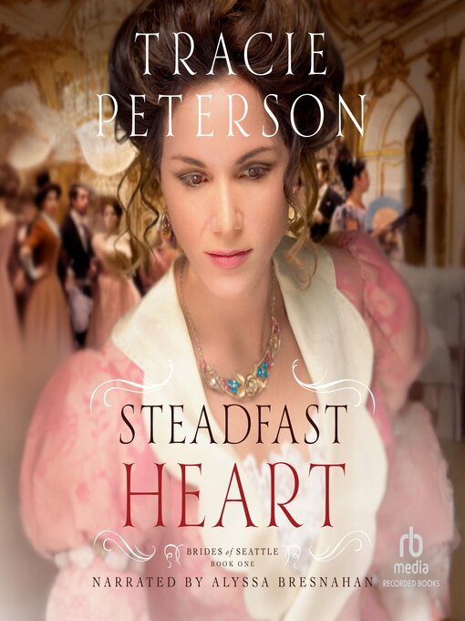 Title details for Steadfast Heart by Tracie Peterson - Wait list